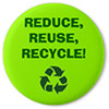  REDUCE, REUSE, RECYCLE! (green badge) 
