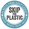  SKIP THE PLASTIC - 4R: REFUSE REDUCE REUSE RECYCLE - 
      PLASTIC FREE GULF COAST (US) 