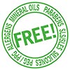  PARABENS MINERAL OILS ALERGENS SILICONES 
      SLS/SLES PEG/PPG (bad stuff) FREE! 