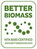  BETTER BIOMASS (NTA 8080 Certified) 