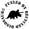  FUELED BY RECYCLED DINOSAURS (funny bumper-sticker, US) 