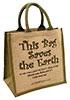  This [eco jute] bag saves the Earth 