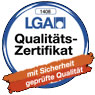  LGA Qualitäts-Zertifikat 
      - mit Sicherheit geprüfte Qualitat 