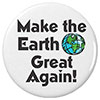  Make the Earth Great Again! (pin/badge) 