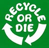  recycle or die 