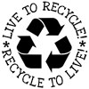  LIVE TO RECYCLE! RECYCLE TO LIVE! 