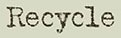  Recycle (typewriting) 