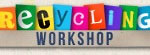  ReCYCLING WORKSHOP 