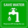  SAVE WATER: Please turn Off the tap after use 