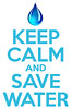  KEEP CALM AND SAVE WATER 