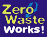  Zero Waste Works! 
